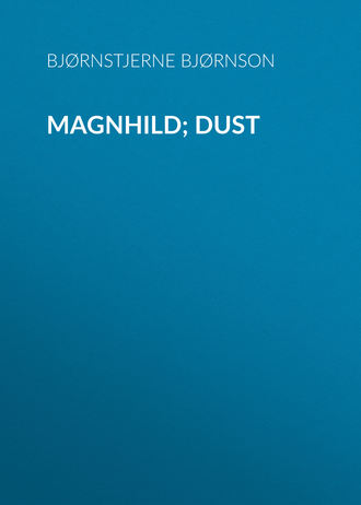 Bjørnstjerne Bjørnson. Magnhild; Dust