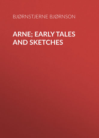 Bjørnstjerne Bjørnson. Arne; Early Tales and Sketches