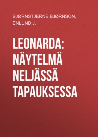 Bjørnstjerne Bjørnson. Leonarda: Näytelmä neljässä tapauksessa