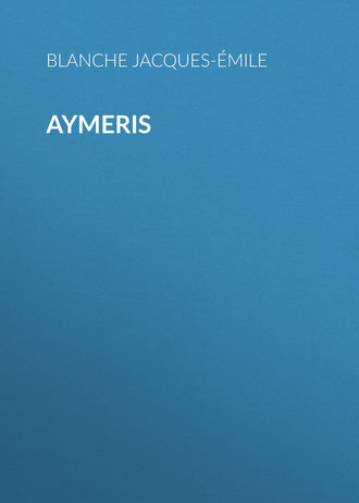 Blanche Jacques-Émile. Aymeris