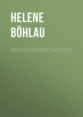 . Ratsmädelgeschichten
