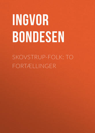Bondesen Ingvor. Skovstrup-Folk: To Fortællinger