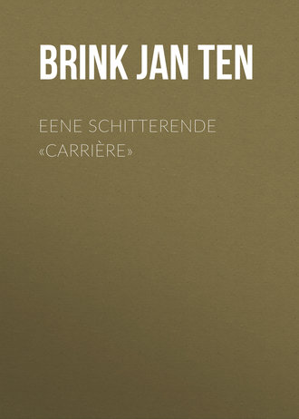 Brink Jan ten. Eene schitterende «carrière»