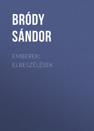 Bródy Sándor. Emberek: Elbeszélések