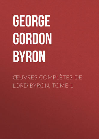 . Œuvres complètes de lord Byron, Tome 1
