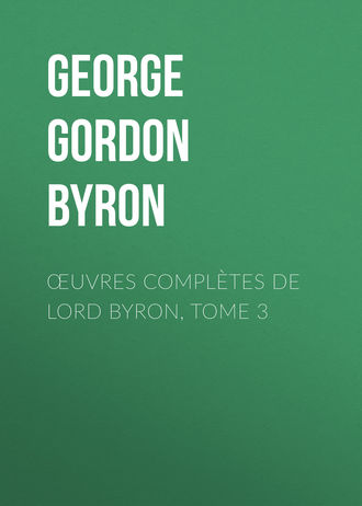 . Œuvres complètes de lord Byron, Tome 3