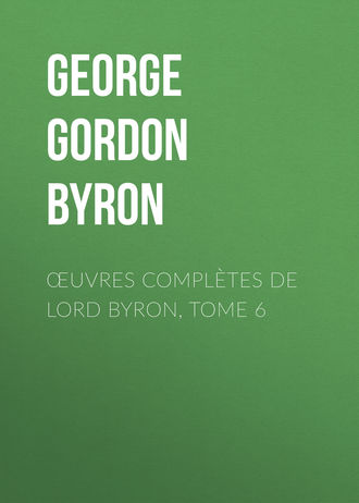 . Œuvres complètes de lord Byron, Tome 6