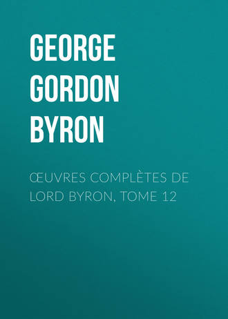. Œuvres complètes de lord Byron, Tome 12
