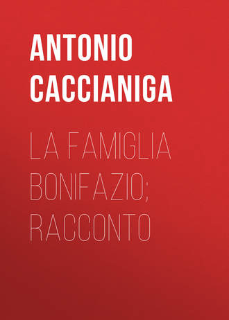. La famiglia Bonifazio; racconto