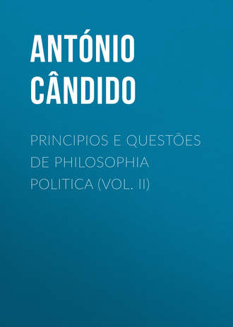 Cândido António. Principios e questões de philosophia politica (Vol. II)