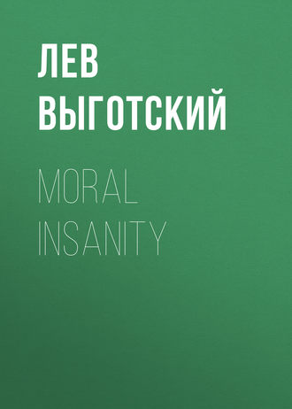 . Moral insanity