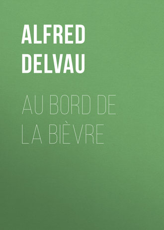 Alfred Delvau. Au bord de la Bièvre