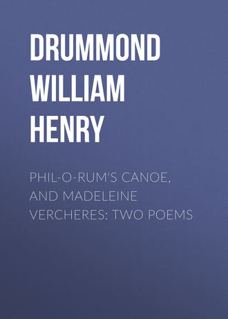 . Phil-o-rum's Canoe, and Madeleine Vercheres: Two Poems