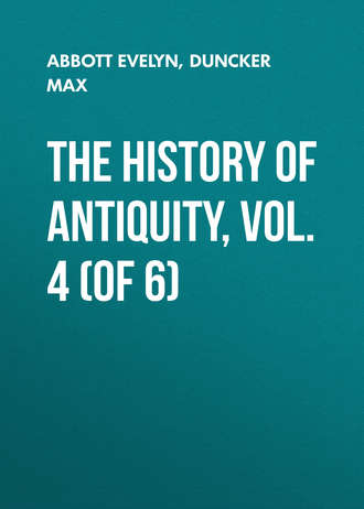 Abbott Evelyn. The History of Antiquity, Vol. 4 (of 6)