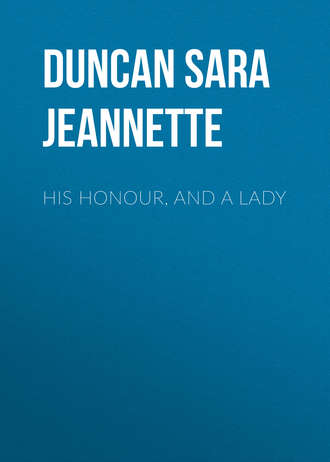 Duncan Sara Jeannette. His Honour, and a Lady