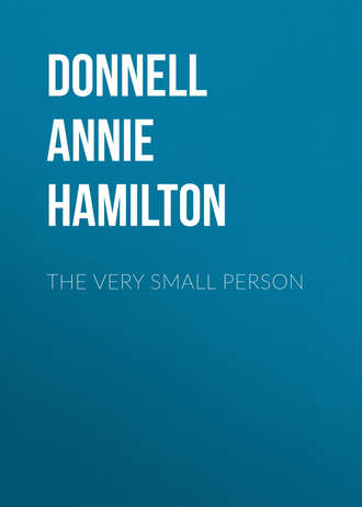 Donnell Annie Hamilton. The Very Small Person