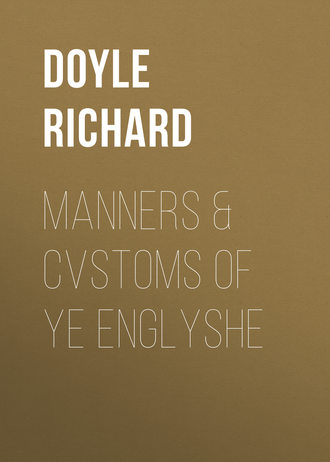 . Manners & Cvstoms of ye Englyshe