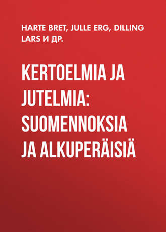 . Kertoelmia ja jutelmia: Suomennoksia ja alkuperäisiä