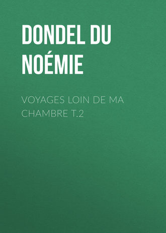 Dondel Du Faouëdic Noémie. Voyages loin de ma chambre t.2