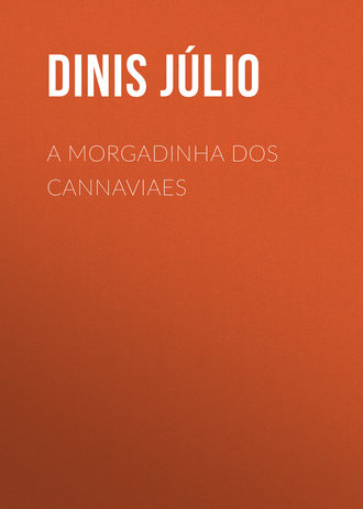 Dinis Júlio. A Morgadinha dos Cannaviaes