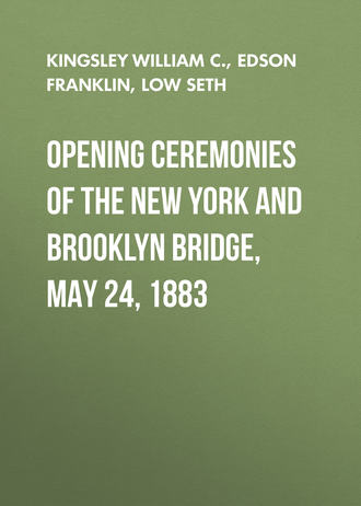 Low Seth. Opening Ceremonies of the New York and Brooklyn Bridge, May 24, 1883