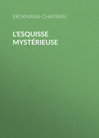Erckmann-Chatrian. L'esquisse mystérieuse