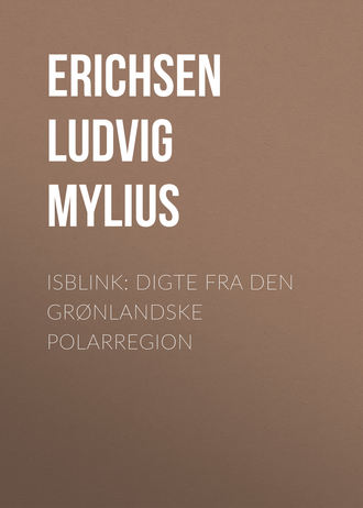Erichsen Ludvig Mylius. Isblink: Digte fra den grønlandske Polarregion