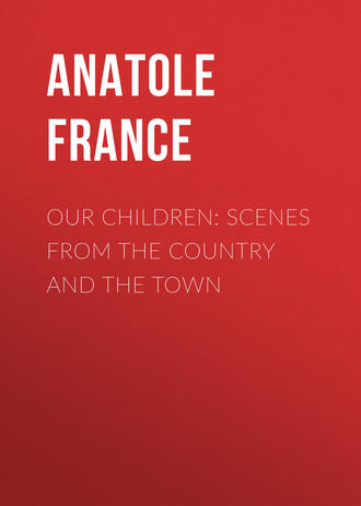 . Our Children: Scenes from the Country and the Town