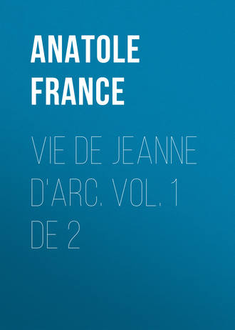. Vie de Jeanne d'Arc. Vol. 1 de 2