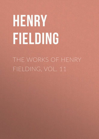 . The Works of Henry Fielding, vol. 11