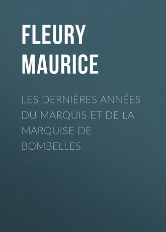 Fleury Maurice. Les Dernières Années du Marquis et de la Marquise de Bombelles