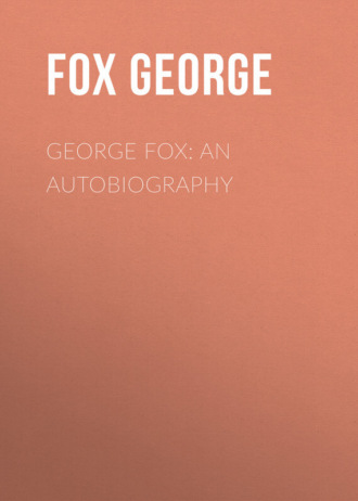 . George Fox: An Autobiography