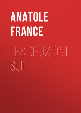 . Les Dieux ont soif
