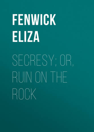 . Secresy; or, Ruin on the Rock
