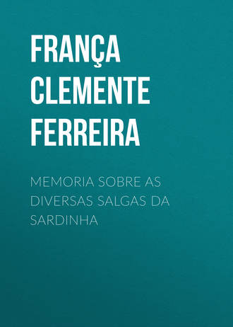 França Clemente Ferreira. Memoria sobre as diversas salgas da sardinha