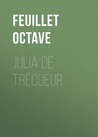 Feuillet Octave. Julia de Trécoeur