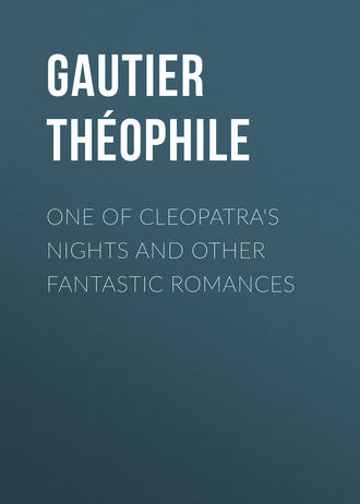 Gautier Théophile. One of Cleopatra's Nights and Other Fantastic Romances