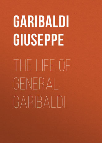 . The Life of General Garibaldi
