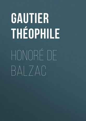 Gautier Théophile. Honoré de Balzac