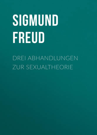 . Drei Abhandlungen zur Sexualtheorie