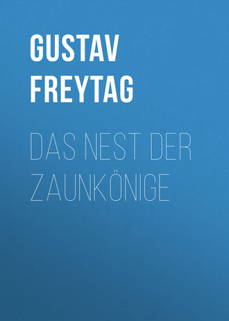 Gustav Freytag. Das Nest der Zaunkönige