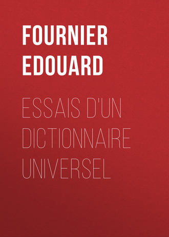 Fournier Edouard. Essais d'un dictionnaire universel