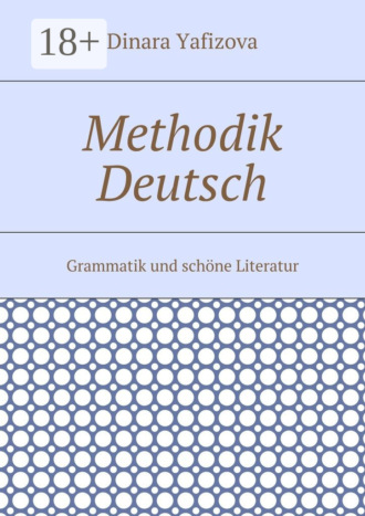 Dinara Faritovna Yafizova. Methodik Deutsch. Grammatik und schöne Literatur