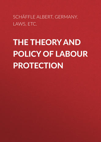 Schäffle Albert. The Theory and Policy of Labour Protection