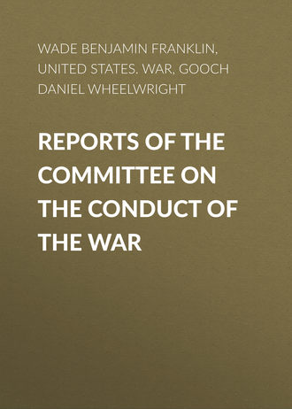Wade Benjamin Franklin. Reports of the Committee on the Conduct of the War
