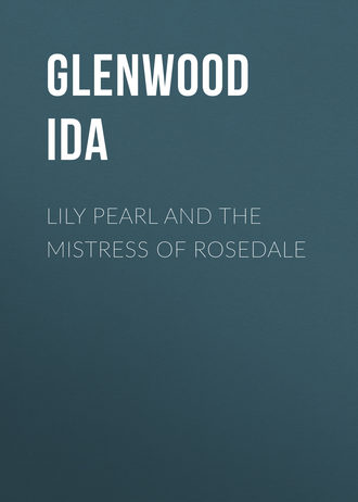 . Lily Pearl and The Mistress of Rosedale