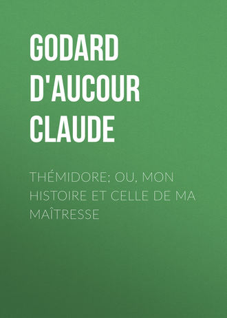 . Thémidore; ou, mon histoire et celle de ma maîtresse