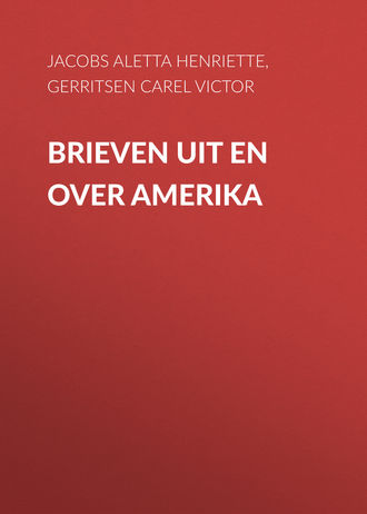 Jacobs Aletta Henriette. Brieven uit en over Amerika