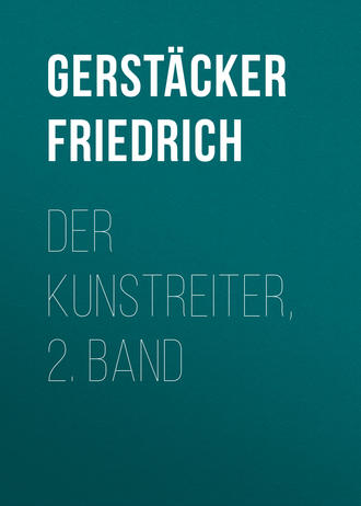 Gerstäcker Friedrich. Der Kunstreiter, 2. Band