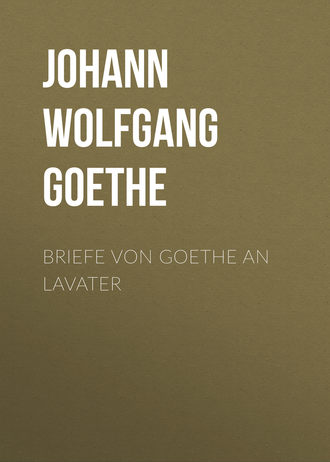 . Briefe von Goethe an Lavater